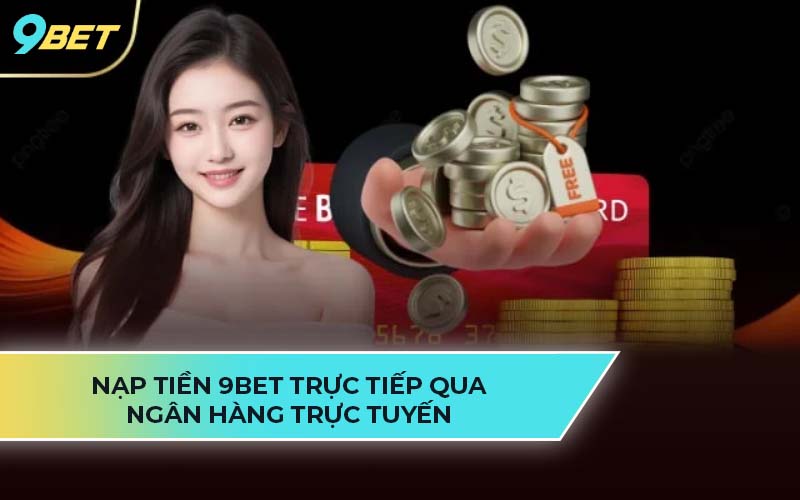 Nạp tiền 9Bet