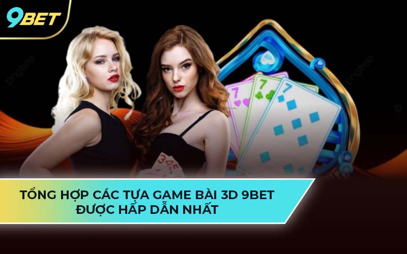 game bài 3D 9Bet